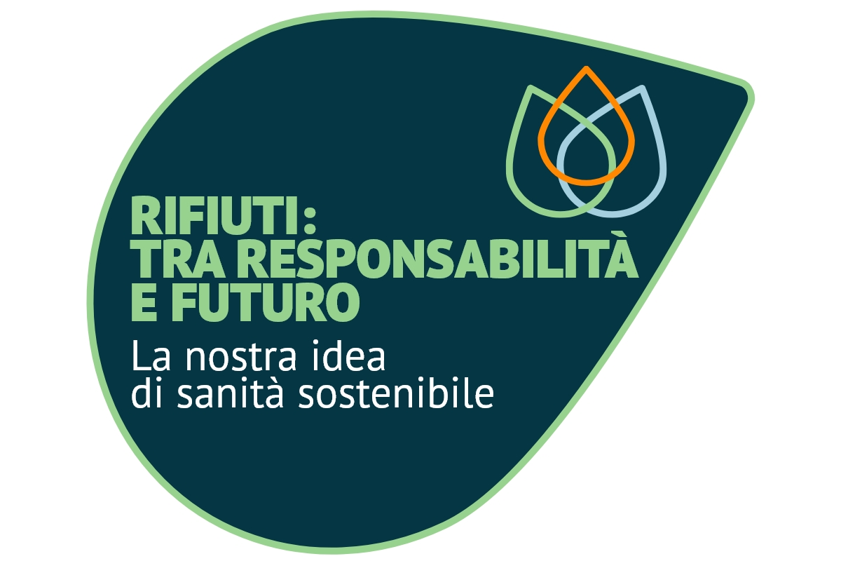 Rifiuti, responsabilità, futuro: la nostra idea di sanità sostenibile